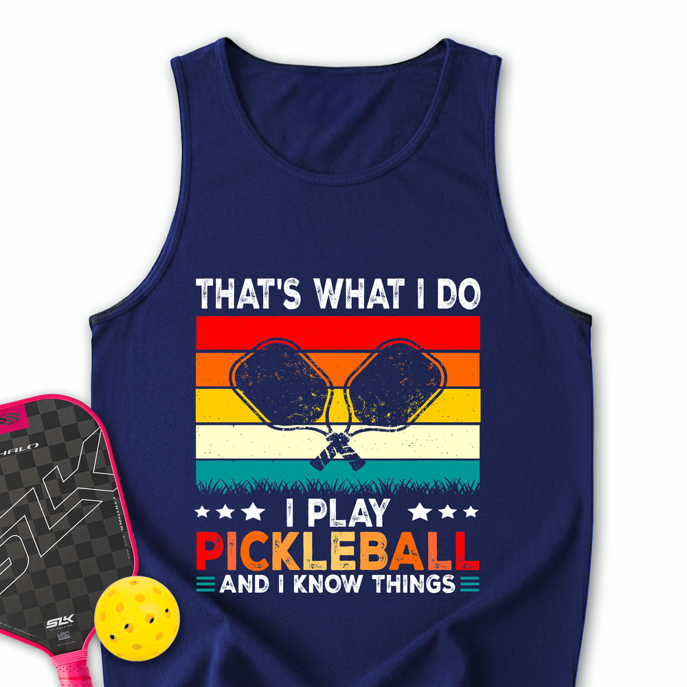 That's What Do I Play Pickleball And I Know Things Retro V2 Tank Top - Picklechillz