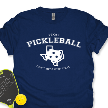 Don't Mess With Texas Pickleball Unisex T-Shirt - Picklechillz