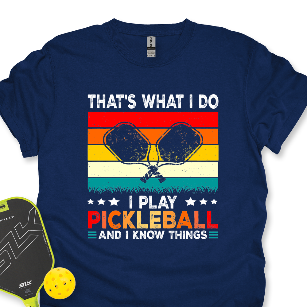 That's What Do I Play Pickleball And I Know Things Retro V2 Unisex T-Shirt - Picklechillz