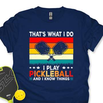 That's What Do I Play Pickleball And I Know Things Retro V2 Unisex T-Shirt - Picklechillz