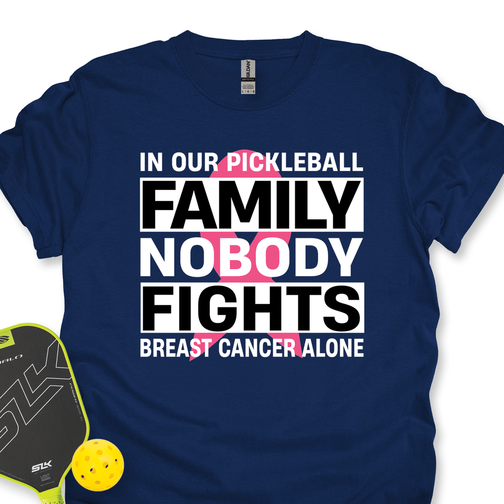 In Our Pickleball Family, Nobody Fights Breast Cancer Alone Unisex T-Shirt - Picklechillz
