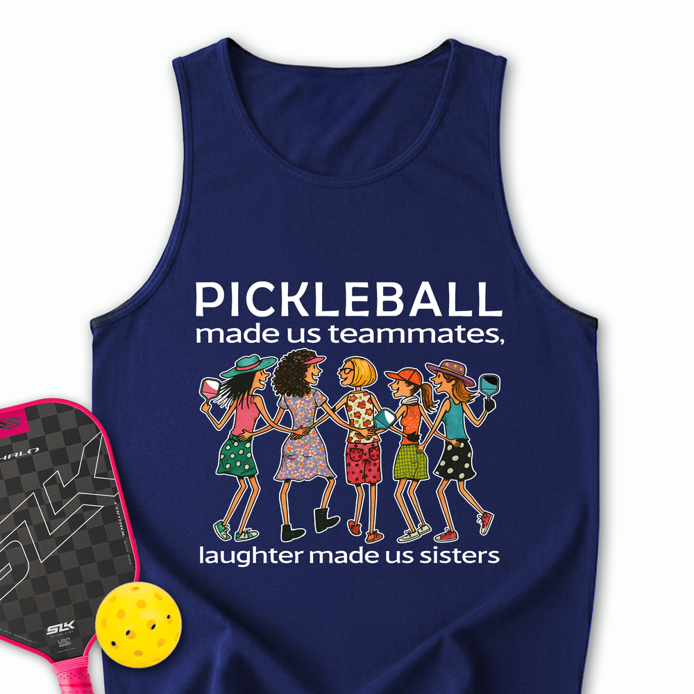 Pickleball Made Us Teammates, Laughter Made Us Sisters — Team 5 Tank Top - Picklechillz