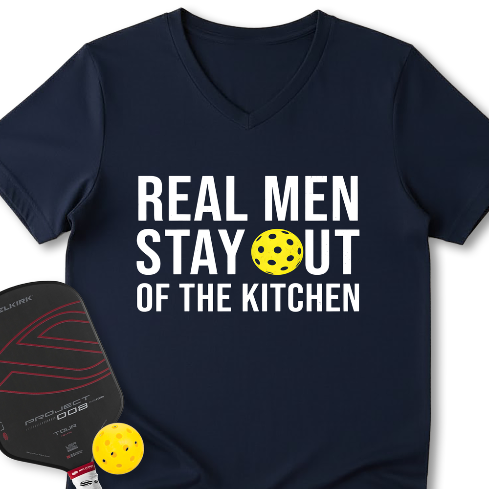 Real Men Stay Out Of The Kitchen V-Neck T-Shirt - Picklechillz