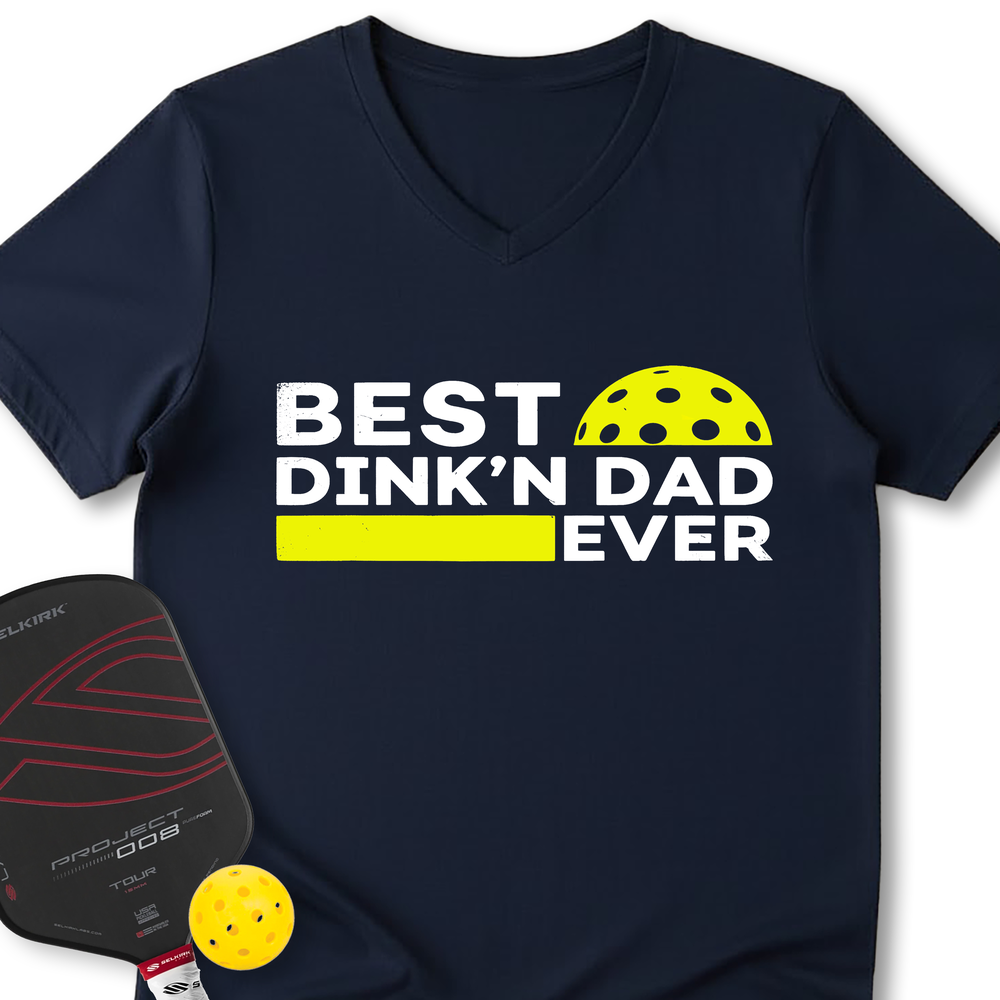 Best Dinkn Dad Ever Funny V-Neck T-Shirt - Picklechillz