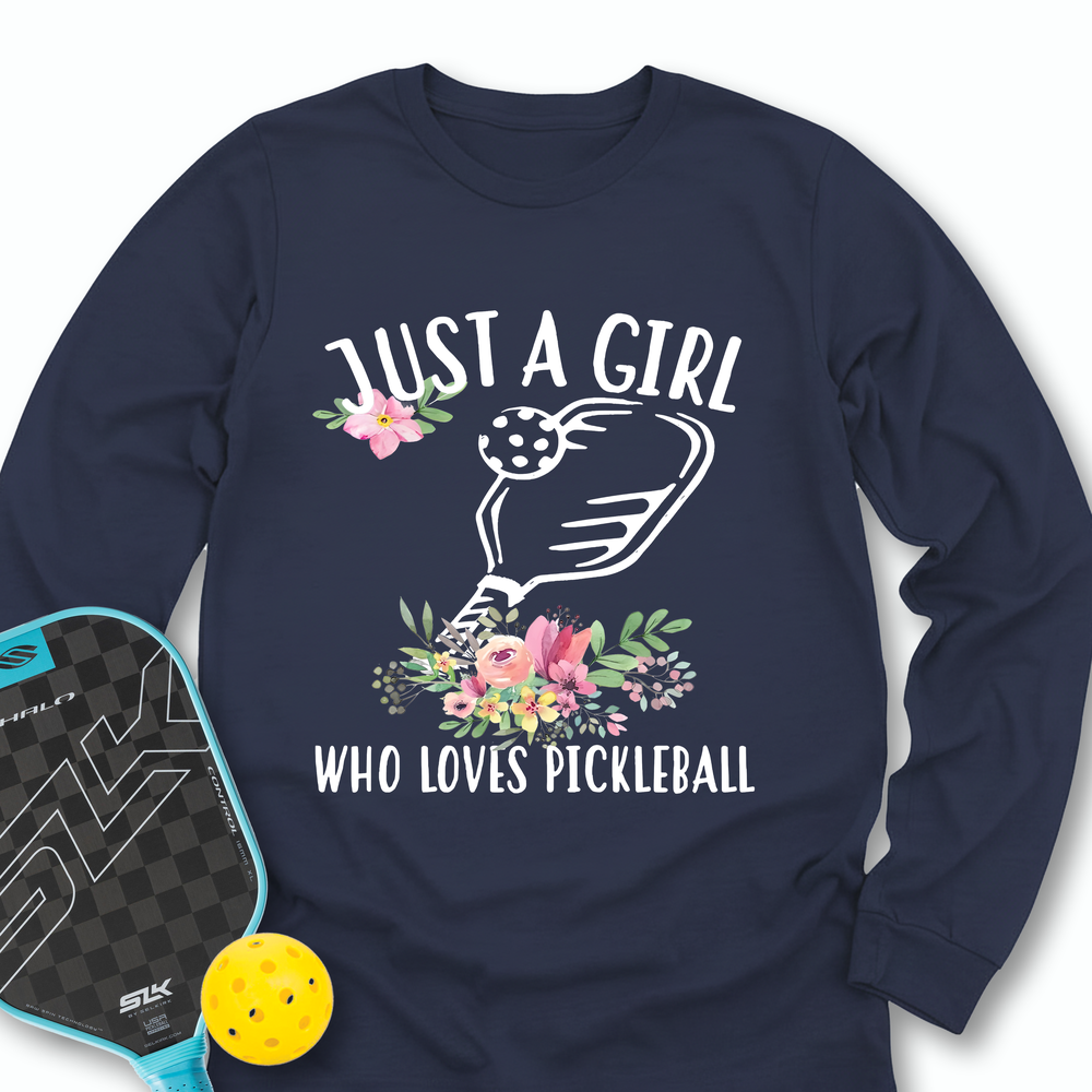 Just A Girl Who Loves Pickleball Flower Long Sleeve - Picklechillz