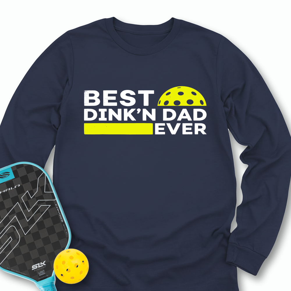 Best Dinkn Dad Ever Funny Pickleball Long Sleeve - Picklechillz
