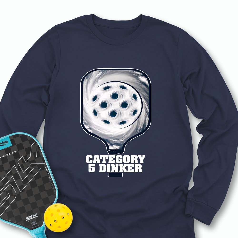 Category 5 Dinker Pickleball Funny Long Sleeve - Picklechillz