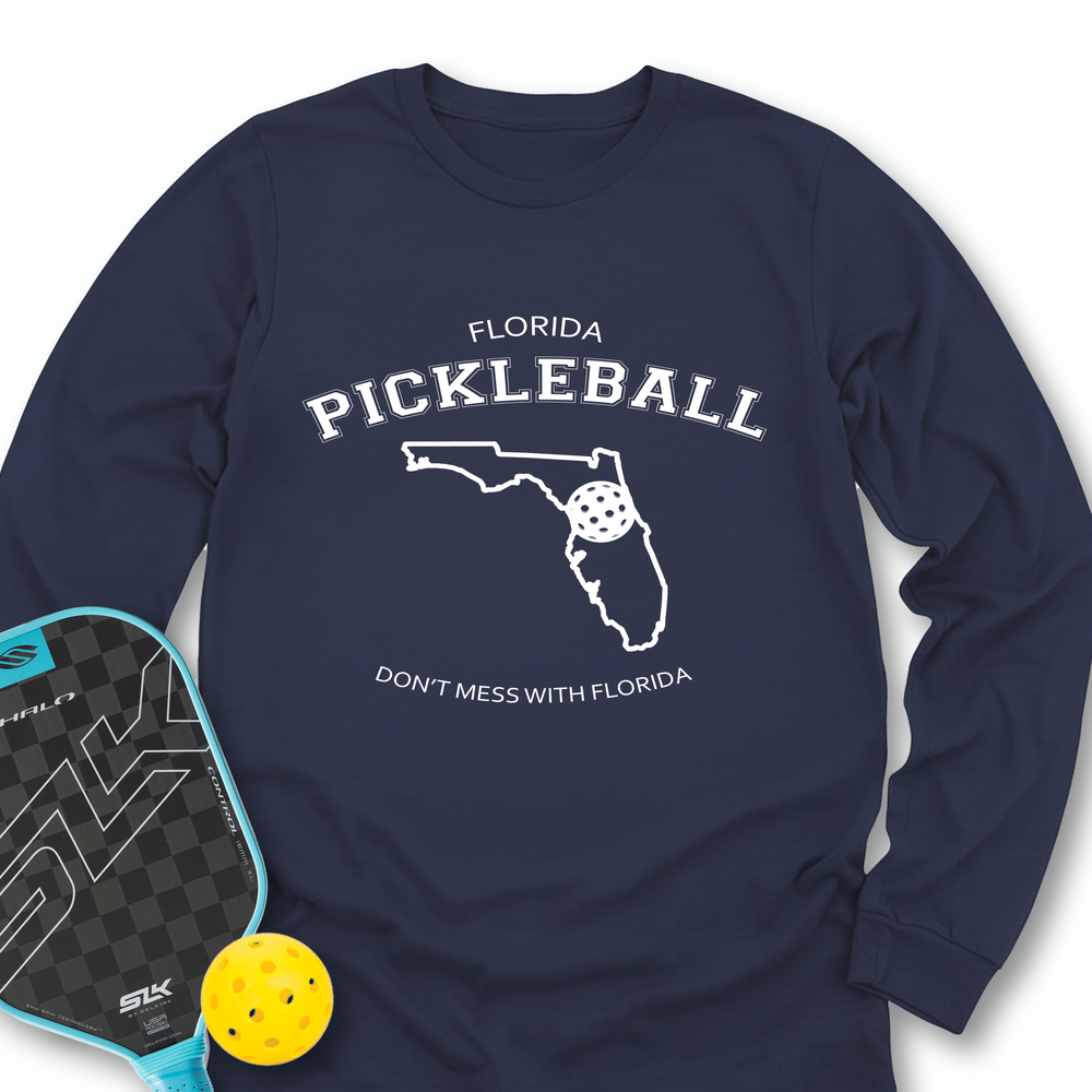 Don't Mess With Florida Pickleball Long Sleeve - Picklechillz