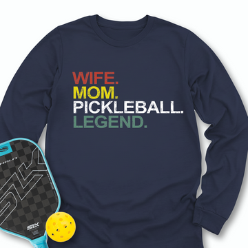 Funny Wife Mom Pickleball Legend Long Sleeve - Picklechillz