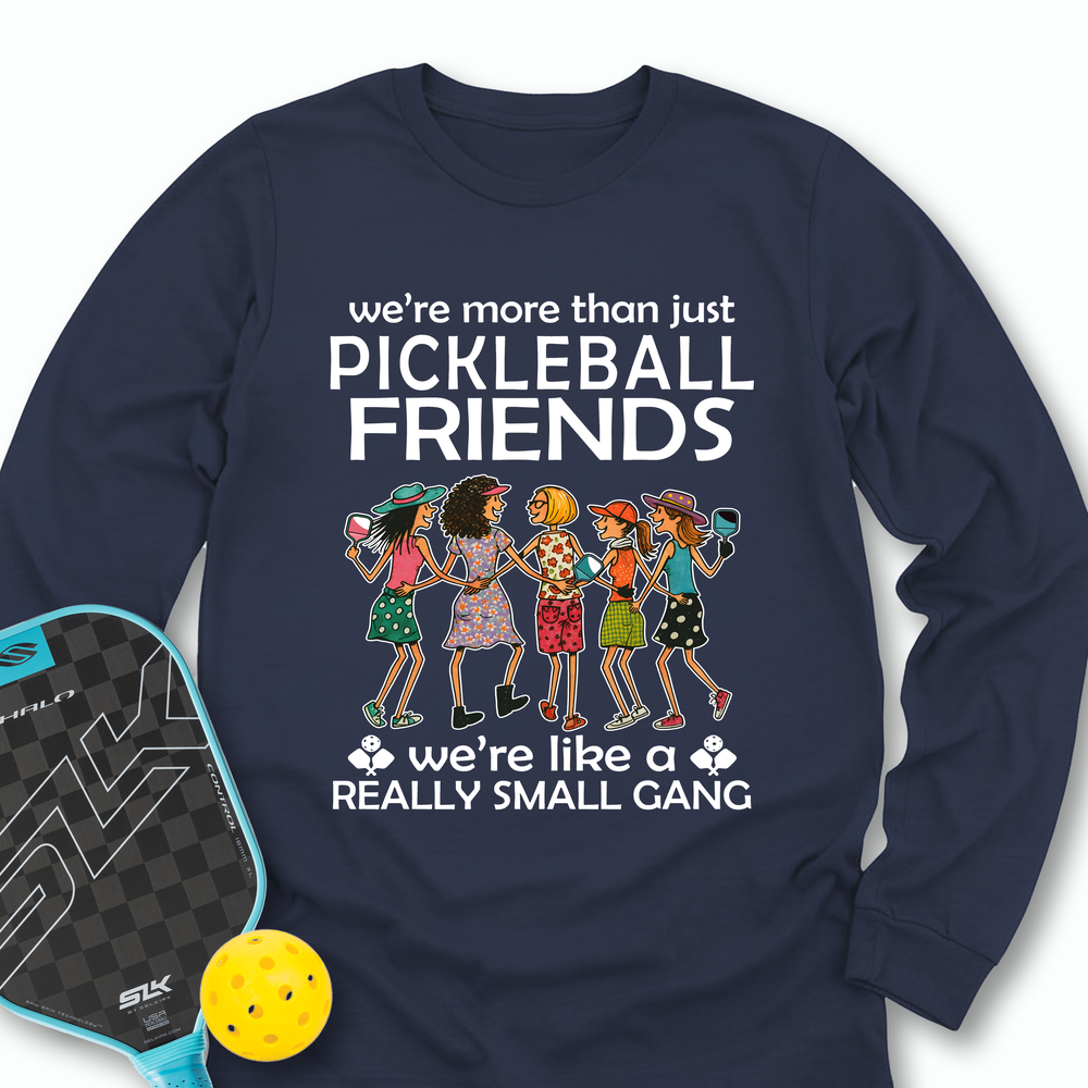 Funny Team 5 Pickleball Friends Pickleball Gang  Long Sleeve - Picklechillz