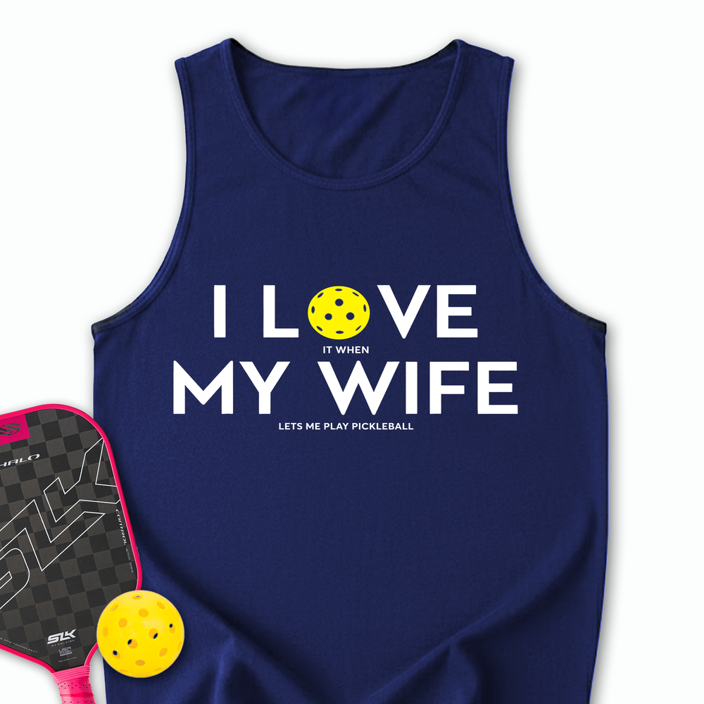 I Love It When My Wife Lets Me Play Pickleball Tank Top - Picklechillz