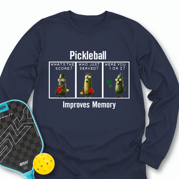 Pickleball Improves Memory, Funny Pickles Long Sleeve - Picklechillz