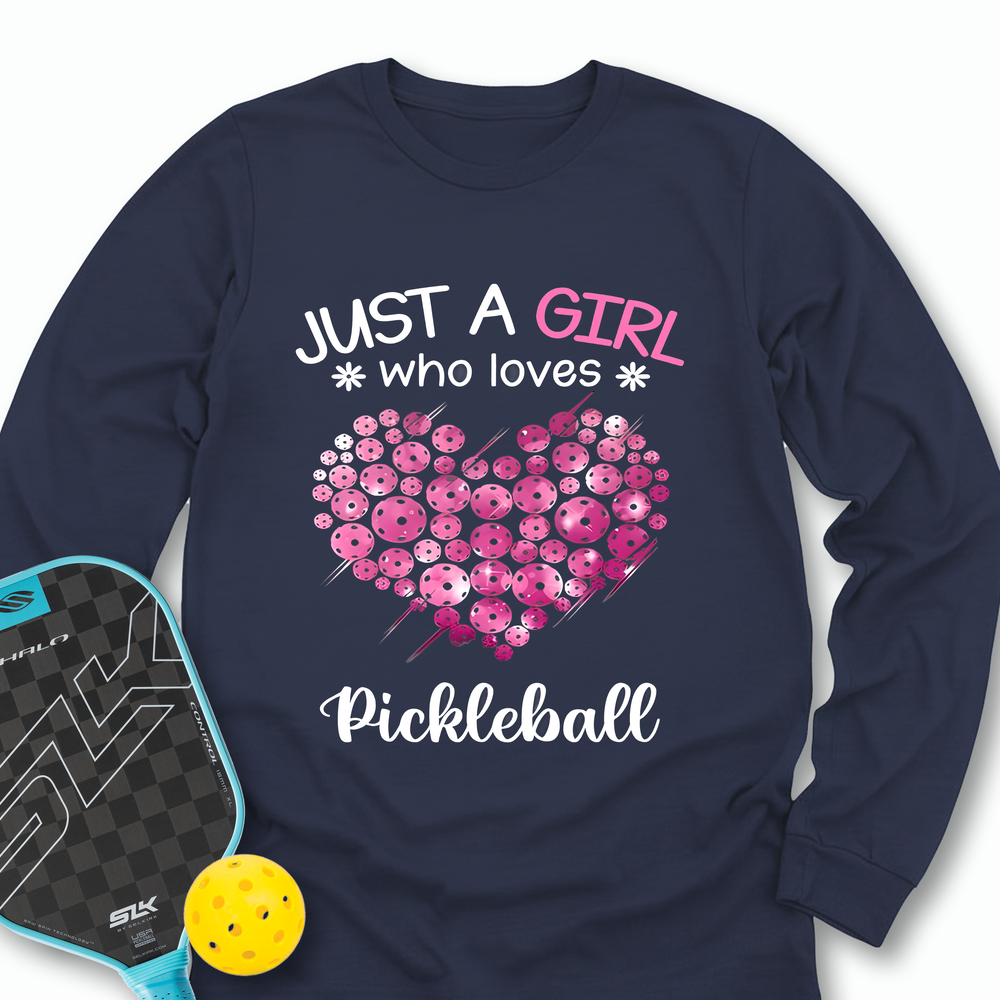 Just a Girl Who Loves Pickleball Long Sleeve - Picklechillz