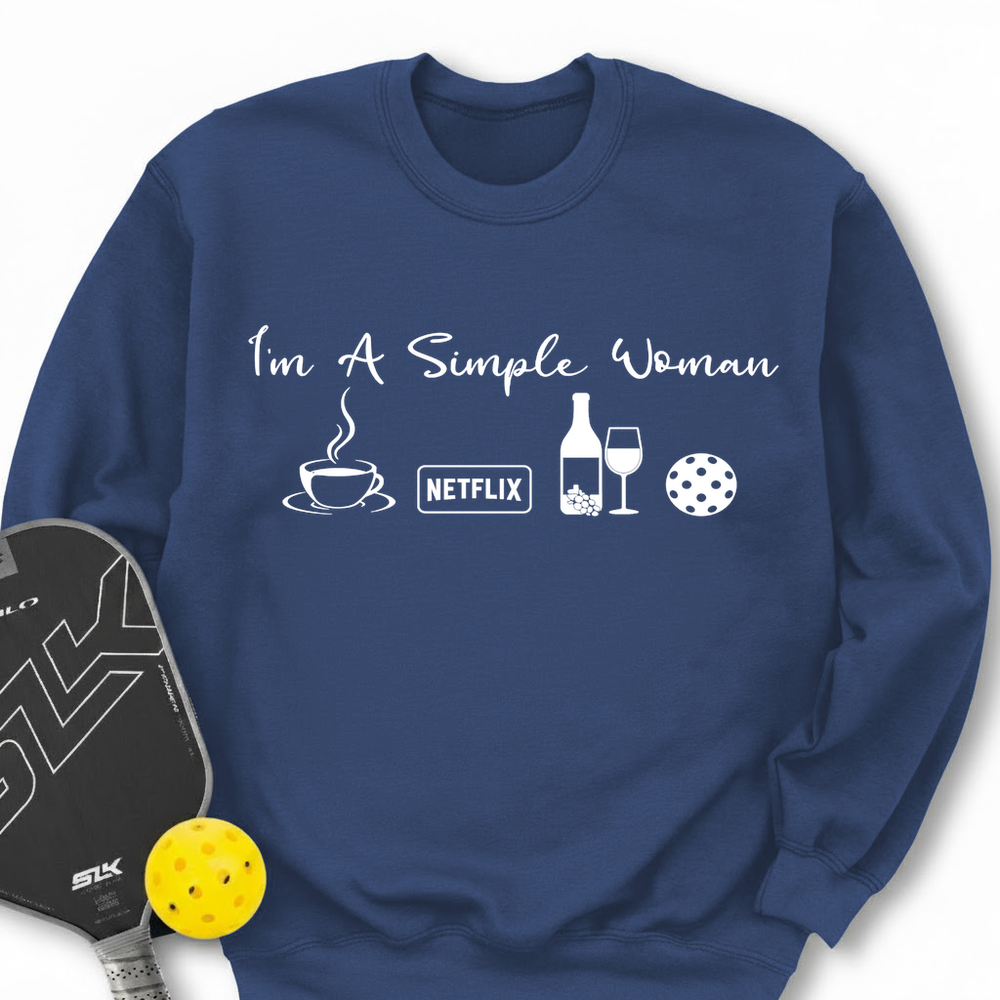 I'm A Simple Woman Coffee, Netflix, Wine, Pickleball Sweatshirt - Picklechillz