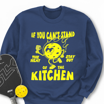If You Can’t Stand The Heat Stay Out Of The Kitchen Sweatshirt - Picklechillz