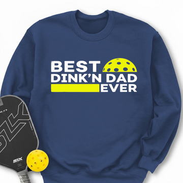 Best Dinkn Dad Ever Funny Sweatshirt - Picklechillz