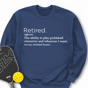 Funny Retirement Definition Sweatshirt - Picklechillz