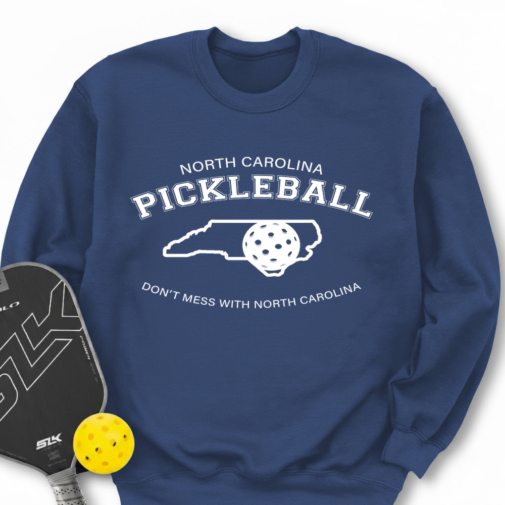 Don't Mess With North Carolina Pickleball Sweatshirt - Picklechillz
