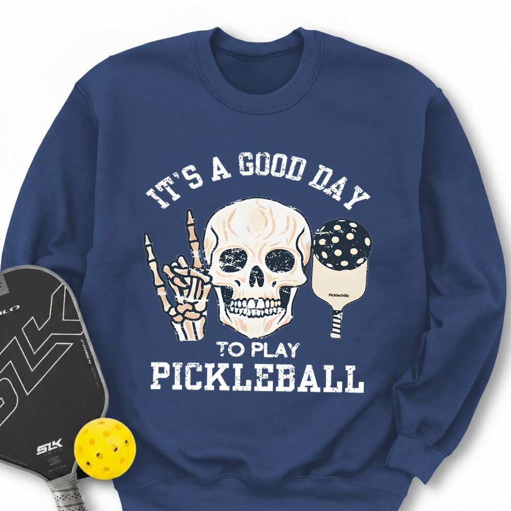 It's A Good Day To Play Pickleball Skull Sweatshirt - Picklechillz