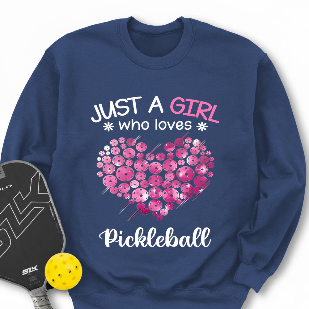 Just a Girl Who Loves Pickleball Sweatshirt - Picklechillz