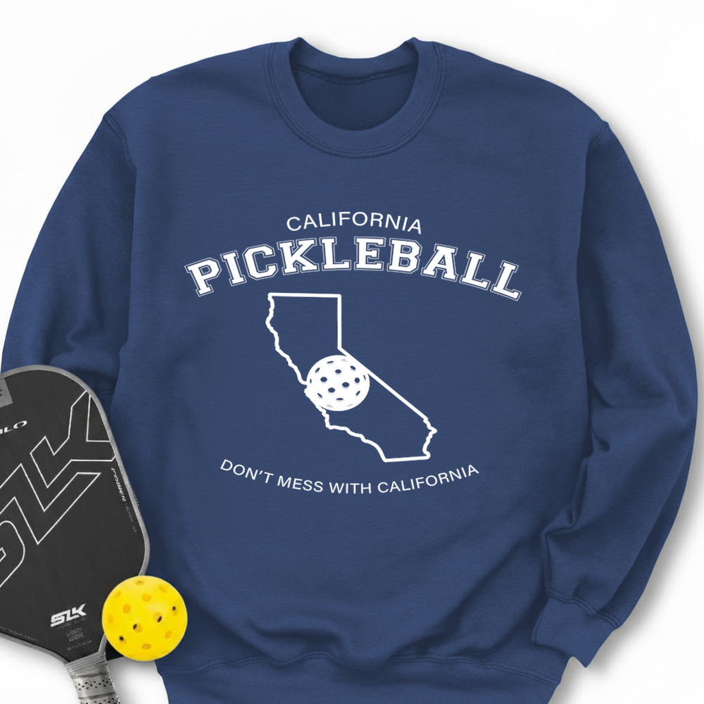 Don't Mess With California Pickleball Sweatshirt - Picklechillz