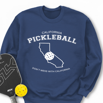 Don't Mess With California Pickleball Sweatshirt - Picklechillz