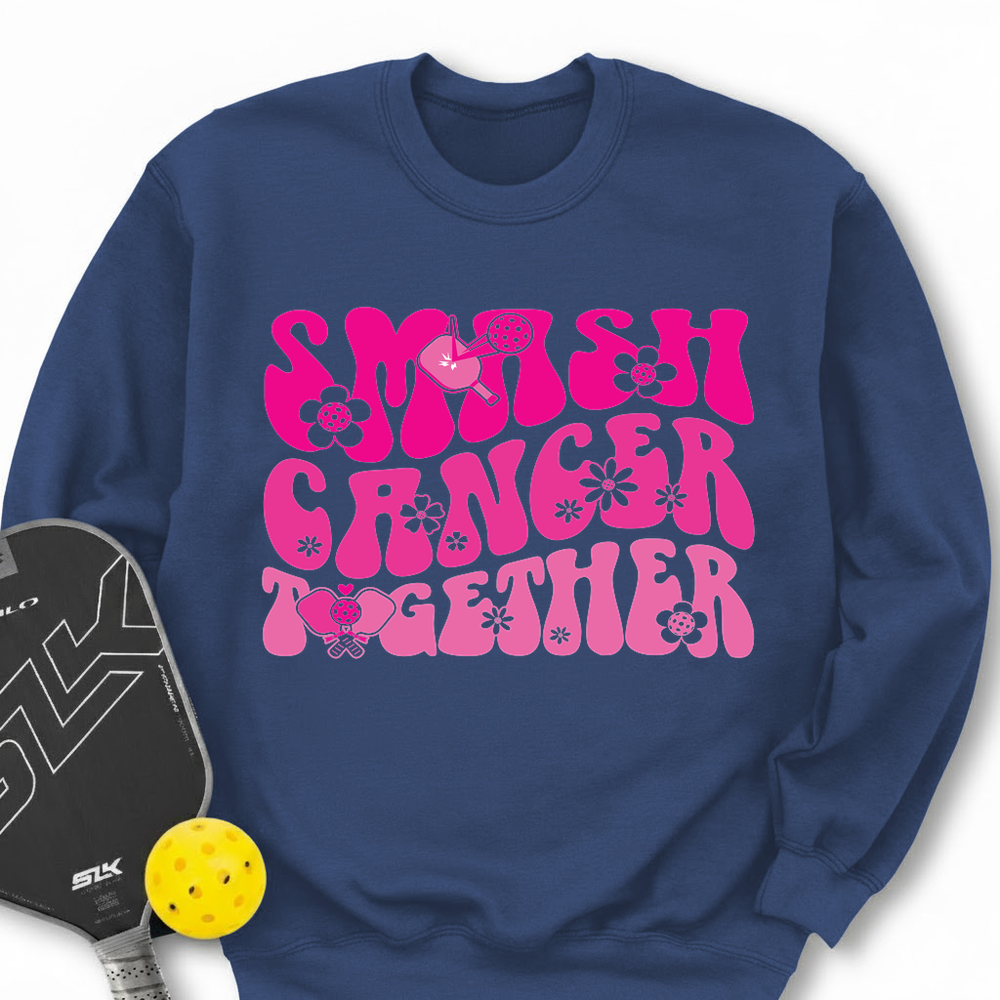 Smash Cancer Together Sweatshirt - Picklechillz