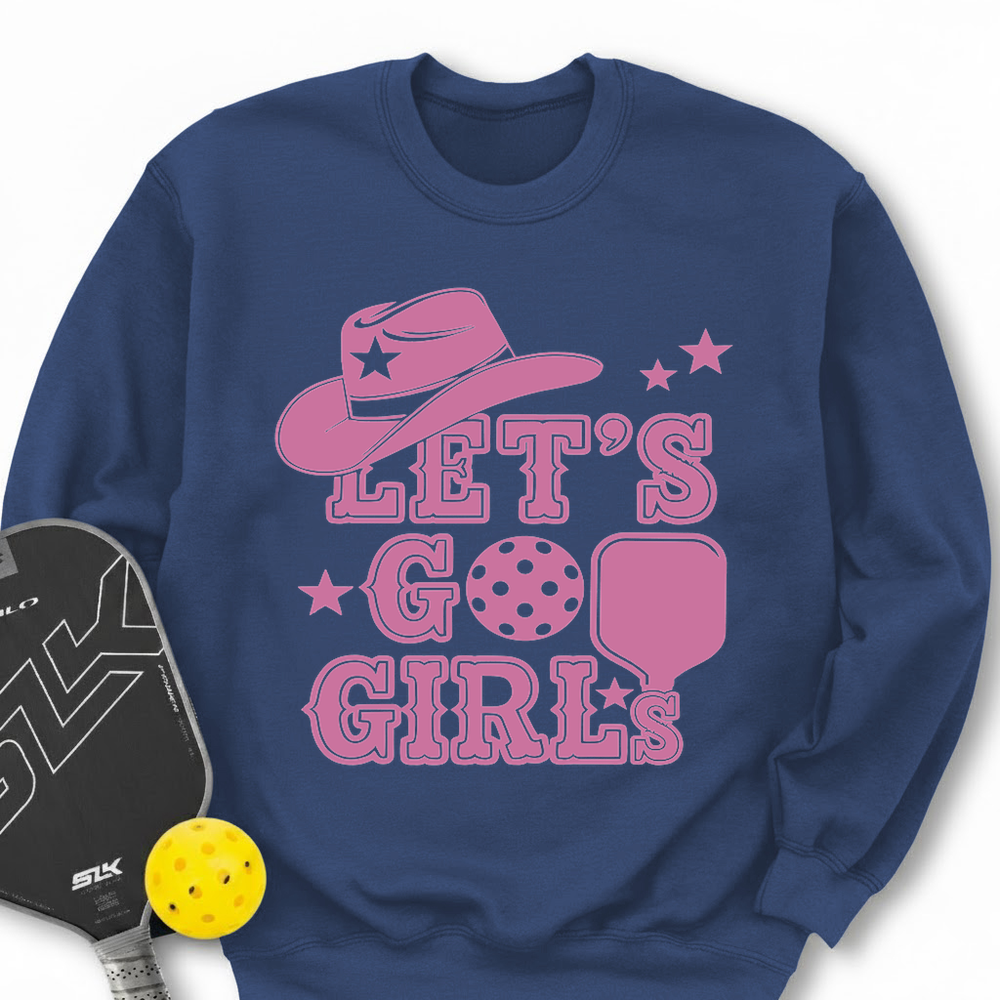 Let's Go Girls Cowboy Pickleball Sweatshirt - Picklechillz