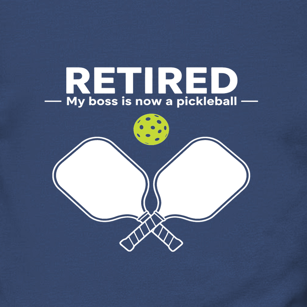 Retired - My Boss Is Now A Pickleball Sweatshirt - Picklechillz