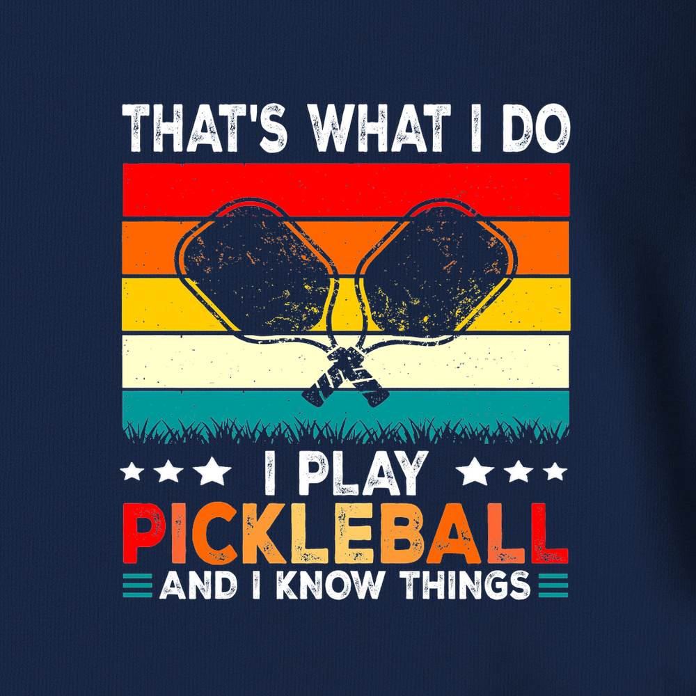 That's What Do I Play Pickleball And I Know Things Retro V2 Unisex T-Shirt - Picklechillz