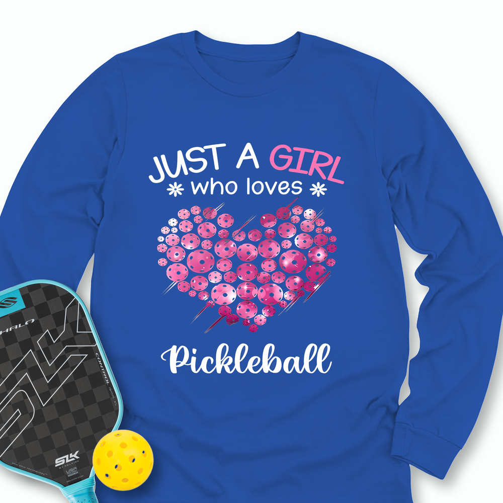 Just a Girl Who Loves Pickleball Long Sleeve - Picklechillz