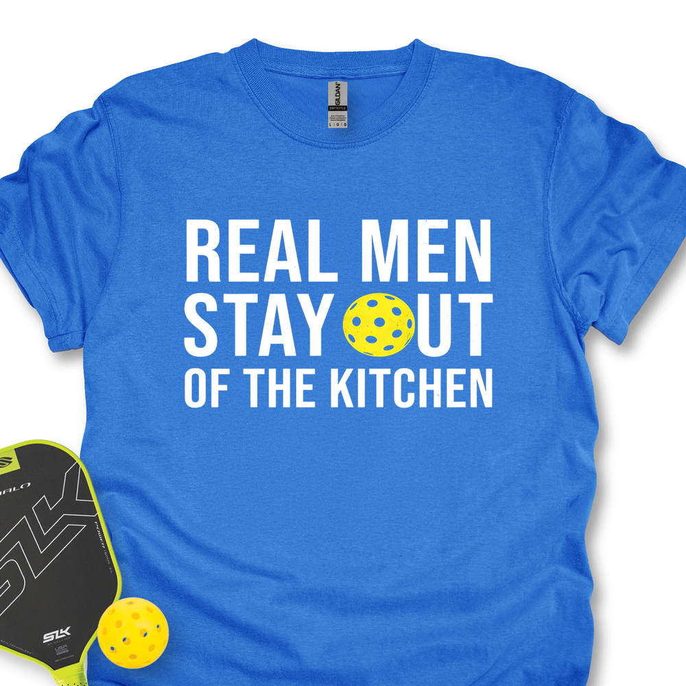 Real Men Stay Out Of The Kitchen Unisex T-Shirt - Picklechillz