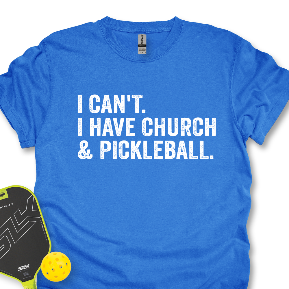 I Cant I Have Church And Pickleball Unisex T-Shirt - Picklechillz