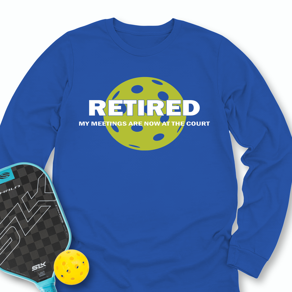 Retired My Meetings Are Now At The Court Long Sleeve - Picklechillz