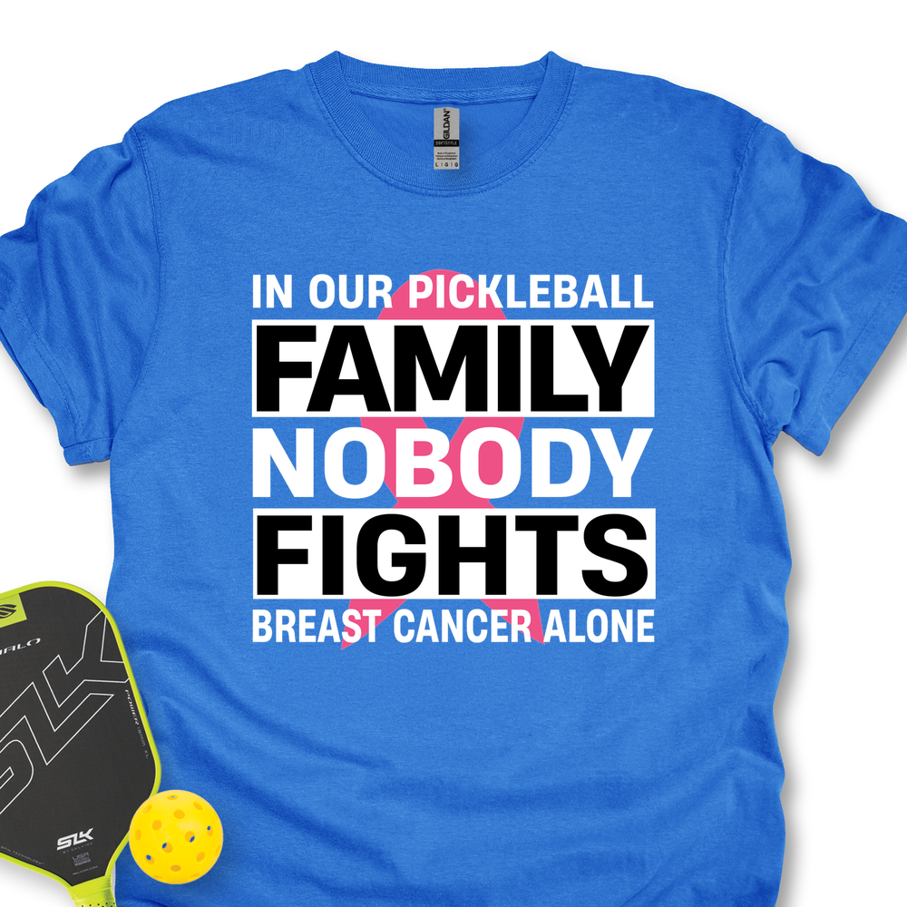 In Our Pickleball Family, Nobody Fights Breast Cancer Alone Unisex T-Shirt - Picklechillz