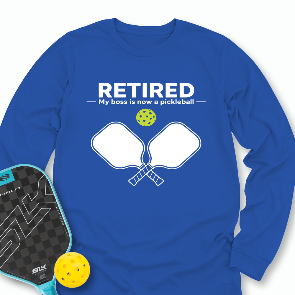 Retired - My Boss Is Now A Pickleball Long Sleeve - Picklechillz