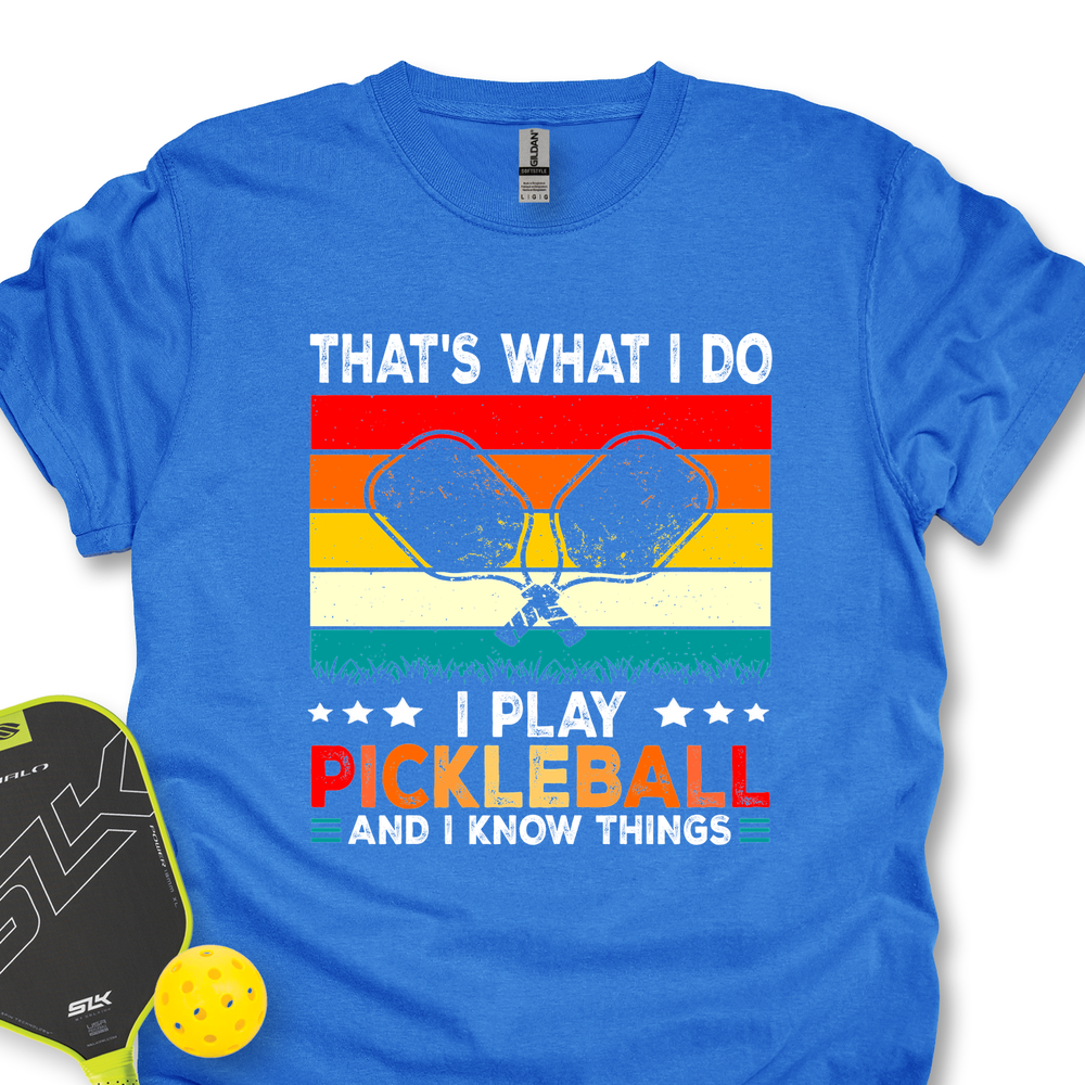 That's What Do I Play Pickleball And I Know Things Retro V2 Unisex T-Shirt - Picklechillz