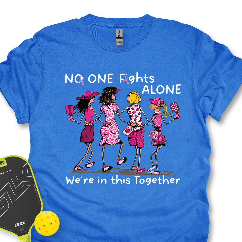 No One Fights Alone – We’Re In This Together Unisex T-Shirt - Picklechillz