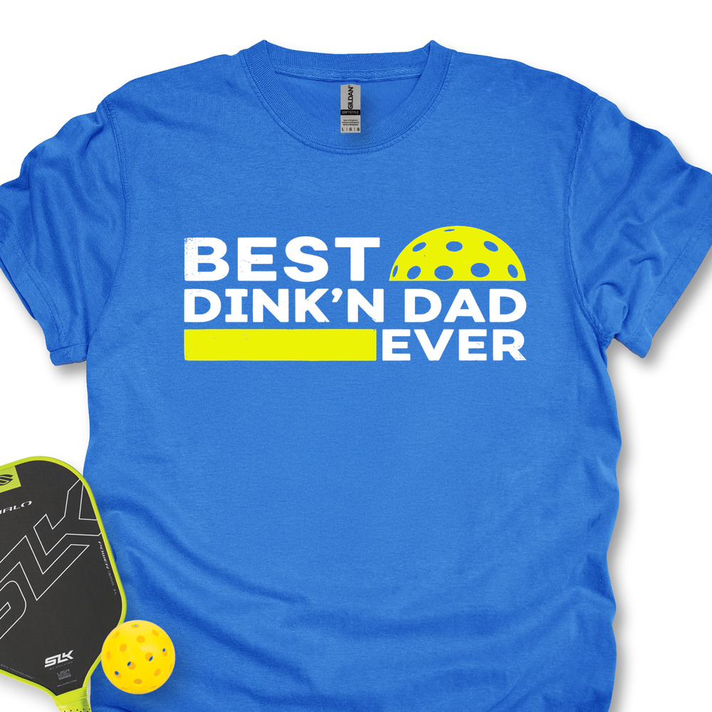 Best Dinkn Dad Ever Funny Pickleball Unisex T-Shirt - Picklechillz