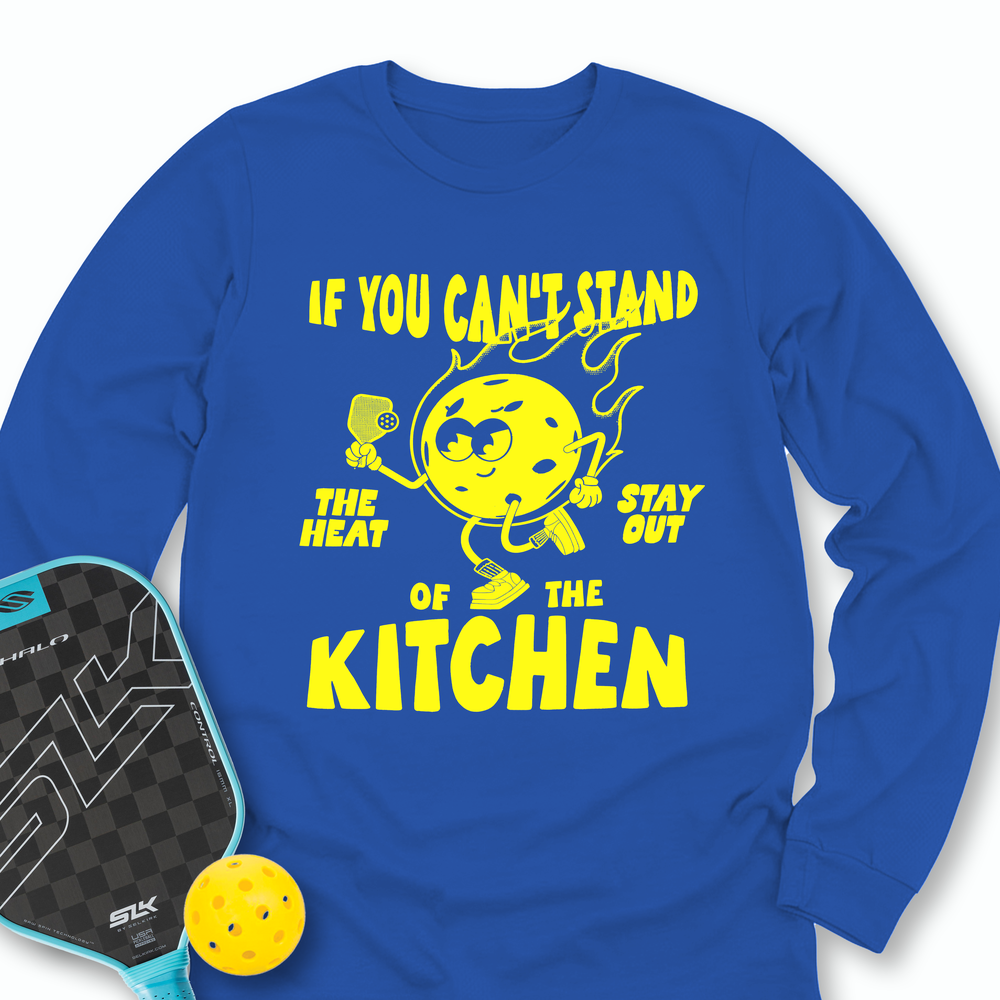 If You Can’t Stand The Heat Stay Out Of The Kitchen Long Sleeve - Picklechillz