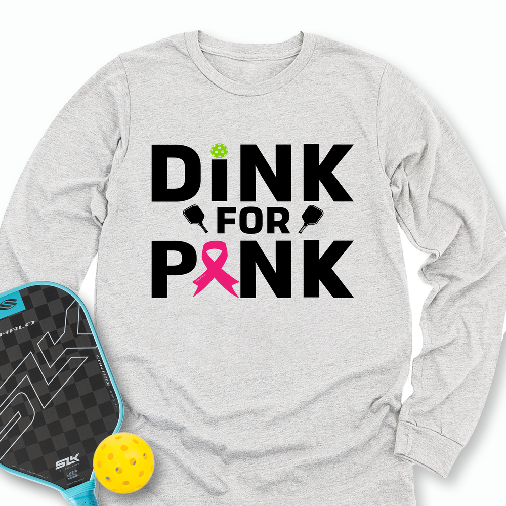 Dink For Pink Long Sleeve - Picklechillz