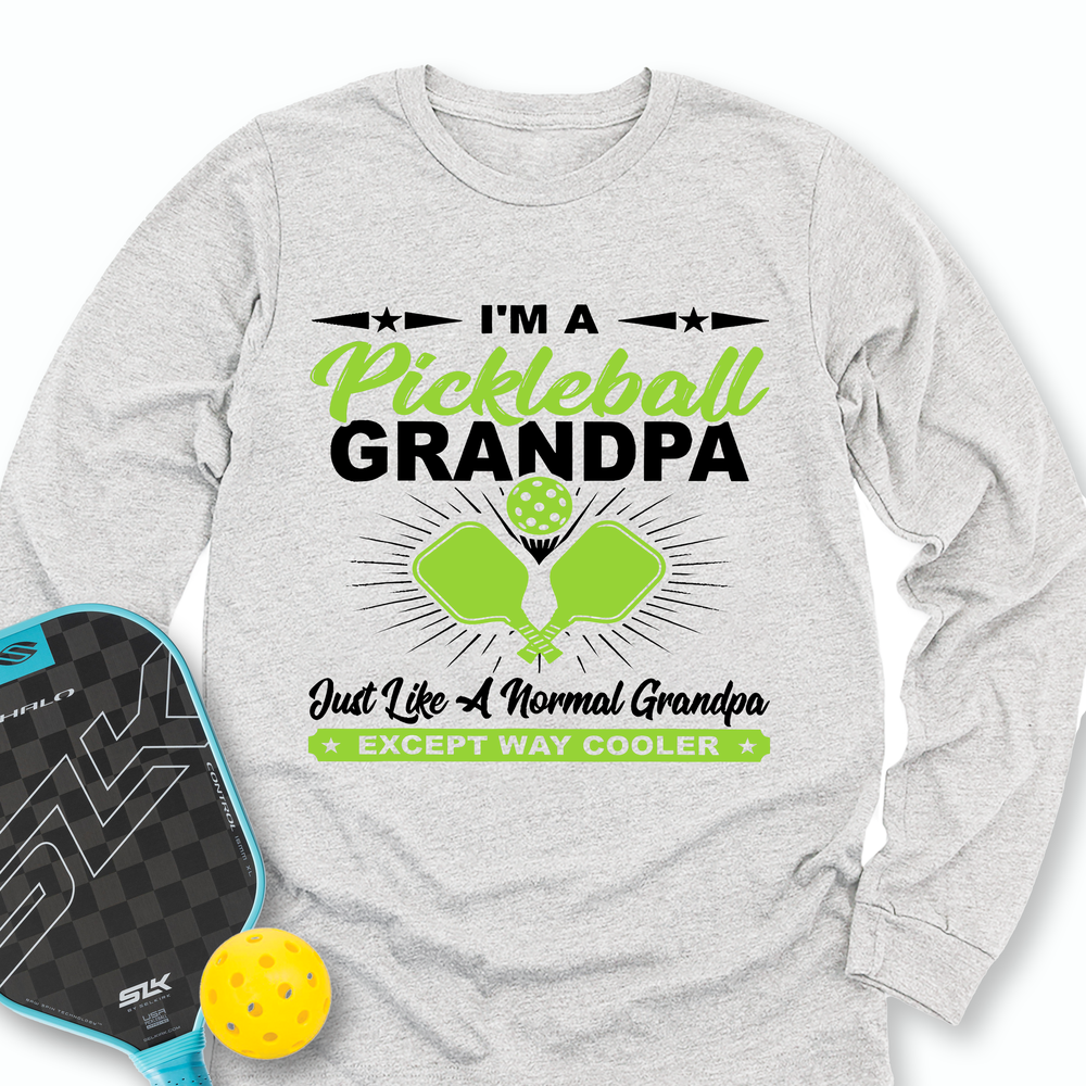 I'm A Pickleball Grandpa Just Like A Normal Grandpa Except Way Cooler Long Sleeve - Picklechillz