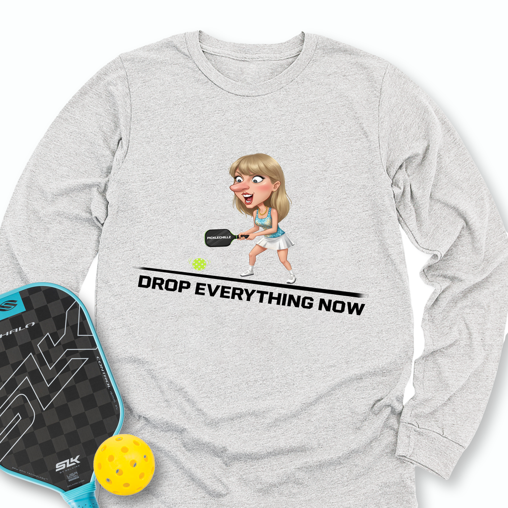 Drop Everything Now Long Sleeve - Picklechillz