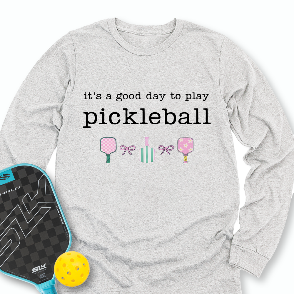 It's a good day to play Pickleball Long Sleeve - Picklechillz