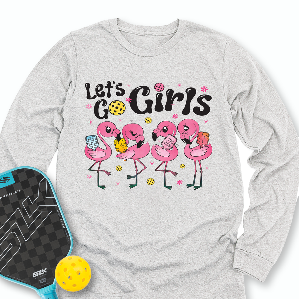 Let'S Go Girls Flamingo Pickleball For Her Long Sleeve - Picklechillz