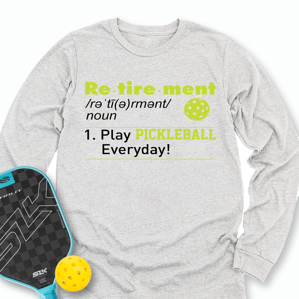 Pickleball Retirement Define Long Sleeve - Picklechillz