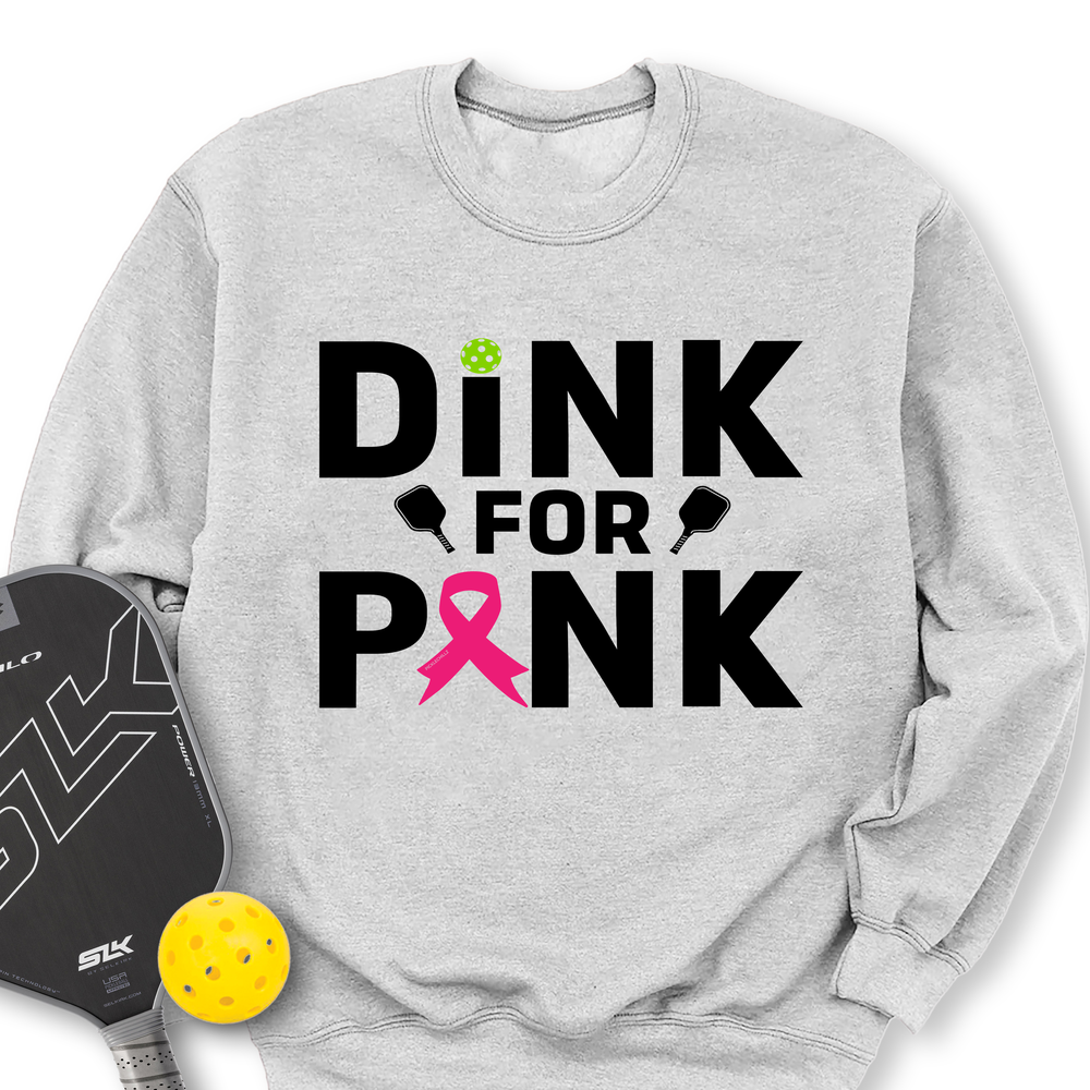 Dink For Pink Sweatshirt - Picklechillz