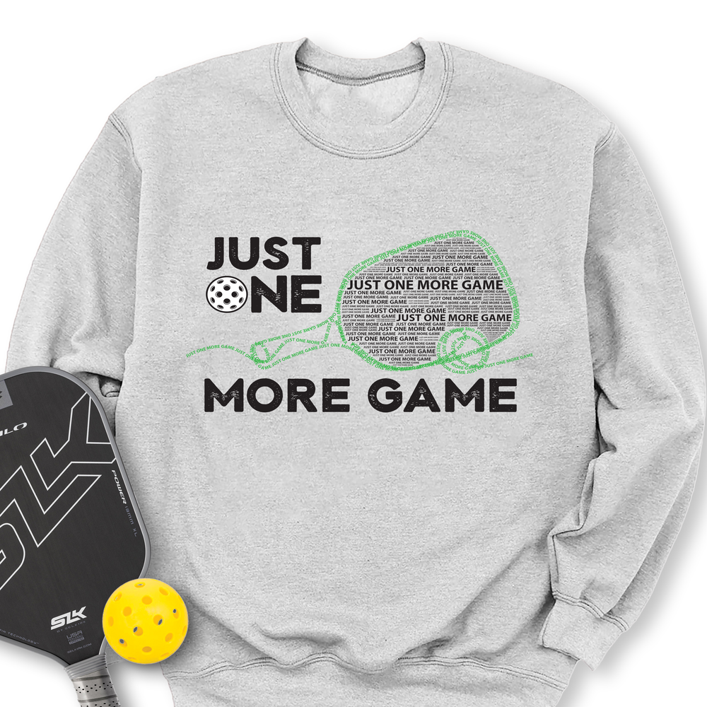 Just One More Game Quotes v1 Sweatshirt - Picklechillz