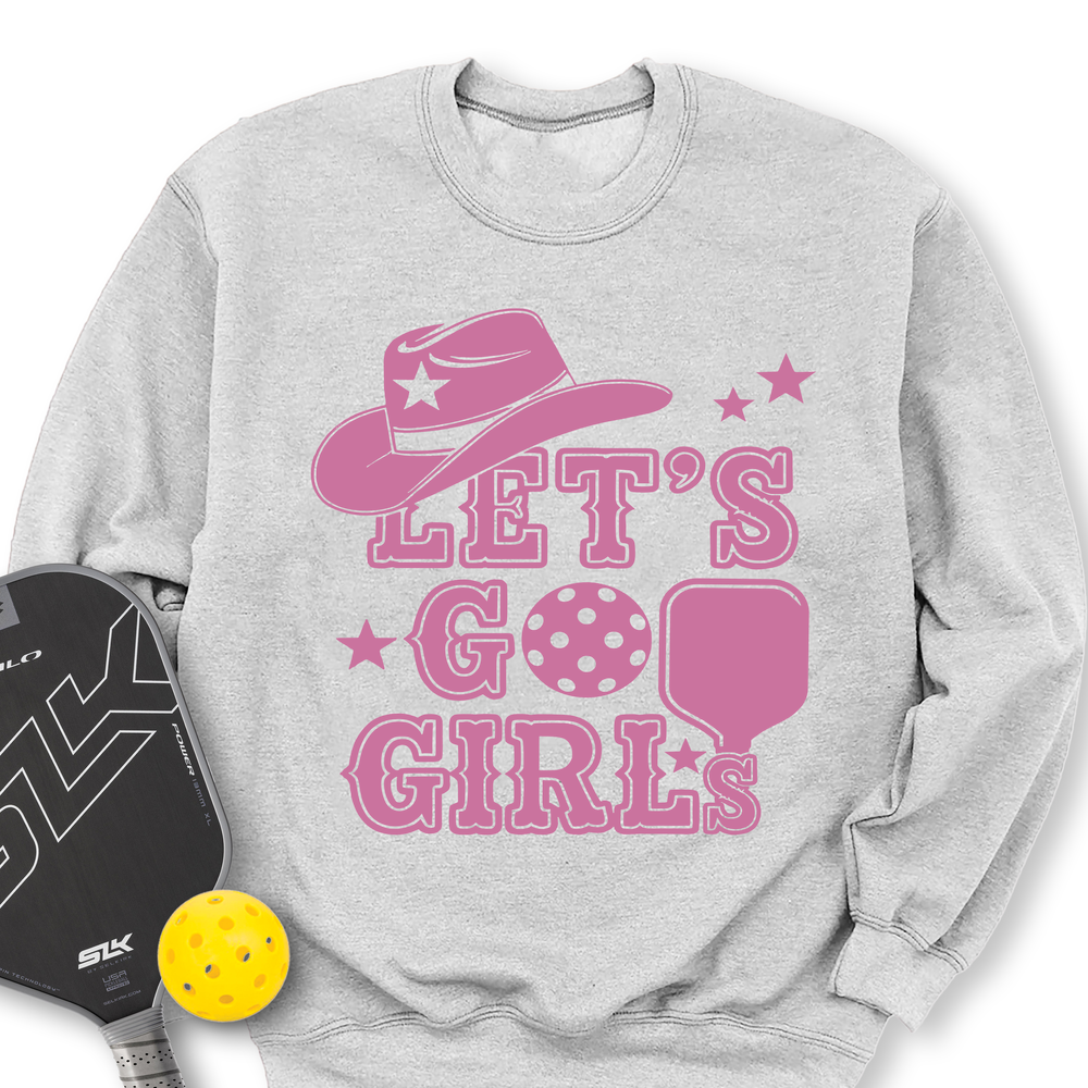 Let's Go Girls Cowboy Pickleball Sweatshirt - Picklechillz