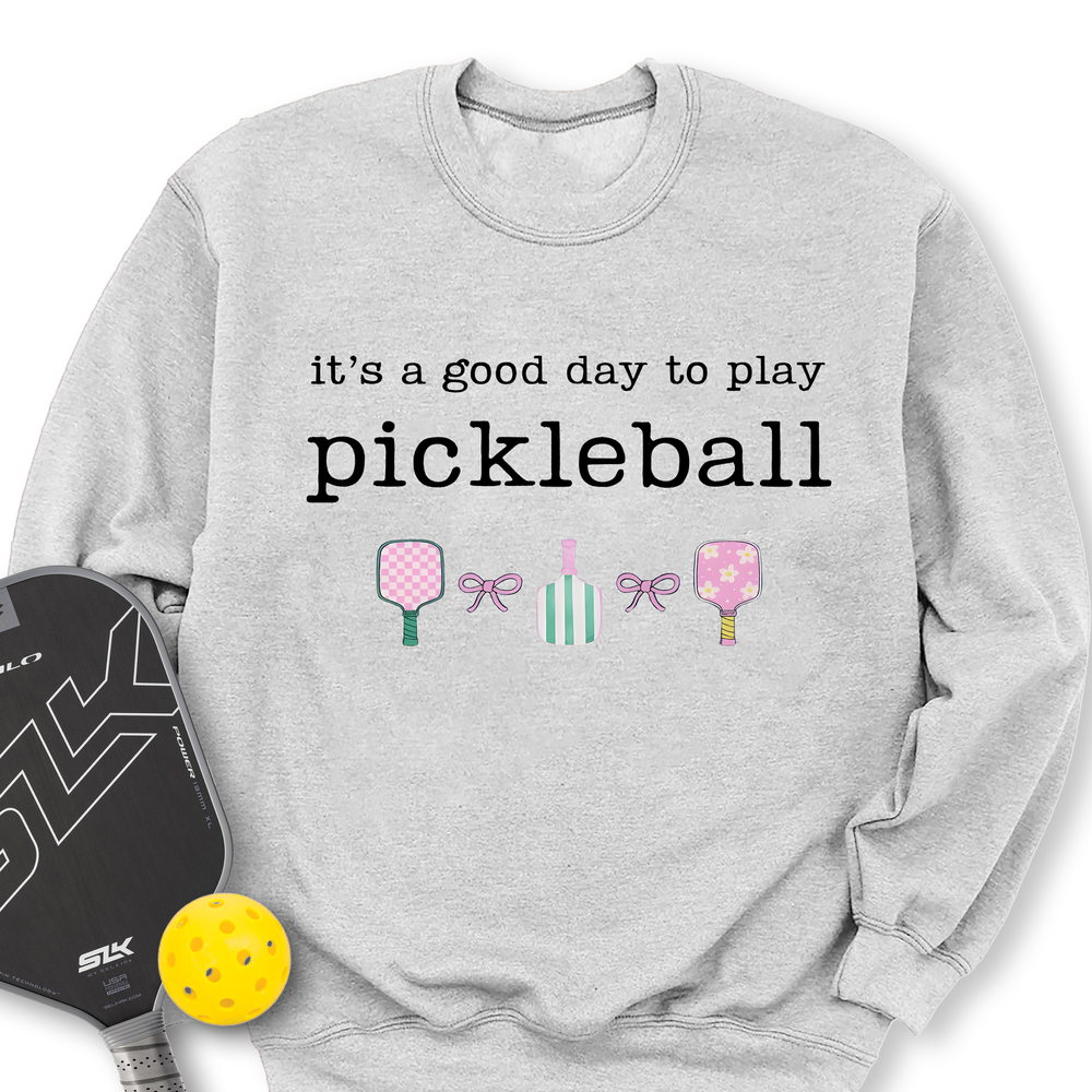 It's a good day to play Pickleball Sweatshirt - Picklechillz